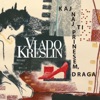Vlado Kreslin - Kaj Naj Ti Prinesem, Draga