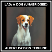 Lad: A Dog (Unabridged) - Albert Payson Terhune Cover Art