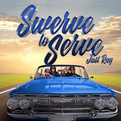 Swerve to Serve (feat. Young Certifyed, Don Russell & Devontae) - Single
