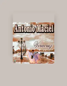 聆聽 Antonio Maciel、觀看音樂影片、閱讀小傳、查看巡演日期等！