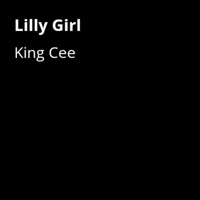 Lilly Girl - Single - King Cee