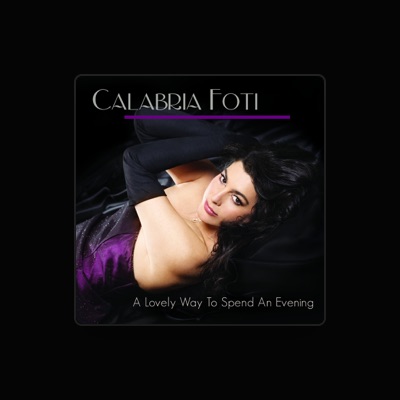 Listen to Calabria Foti, watch music videos, read bio, see tour dates & more!