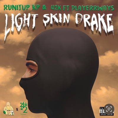 Light Skin Drake (feat. RunItUpKP, 42k & PlayerrWays) - Single