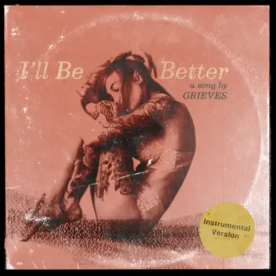 I'll Be Better (Instrumental Version) - Single - Grieves