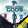 Breaking Gods: Godbreaker, Book 1 (Unabridged) - D. J. Molles