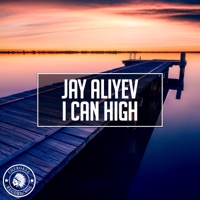 I Can High - Single - Jay Aliyev