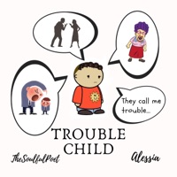 Trouble Child (feat. Alessia) - Single - TheSoulfulPoet