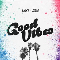 Good Vibes (feat. Trae Perry) - Single - KAKE$