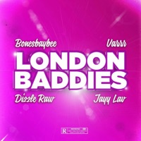 LONDON BADDIES (feat. VARRR, JAYY LAV & DIZZLE RAW) - Single - Bones baybee law$