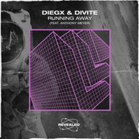 Running Away (feat. Anthony Meyer) - Single - Diegx, Divite & Revealed Recordings