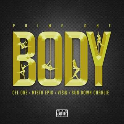 Body (feat. Cel One, Vi$@, Mista Epik & Sun Down Charlie) - Single