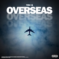 Overseas - Single - Tru G