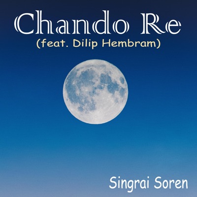 Chando Re (feat. Dilip Hembram) - Single