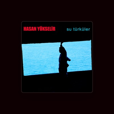 Listen to Hasan Yükselir, watch music videos, read bio, see tour dates & more!