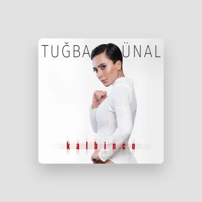 Listen to Tuğba Ünal, watch music videos, read bio, see tour dates & more!