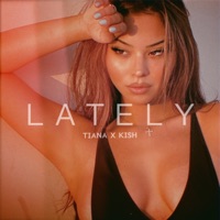 Lately (feat. Kish) - Single - Tiana Musarra