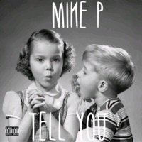 Tell You (feat. Free AP) - Single - Mike P