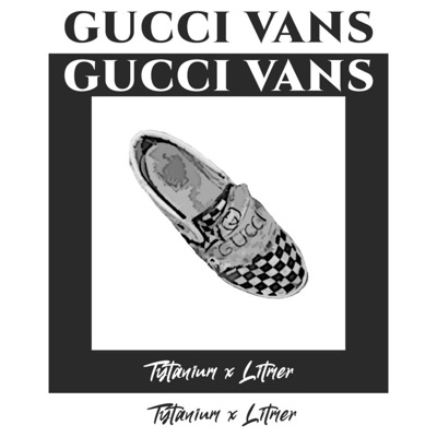 Gucci Vans (feat. Tytanium) - Single