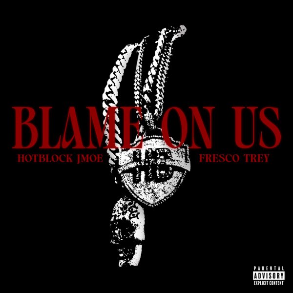 Blame On Us - Single - Album by HotBlock Jmoe & Fresco Trey