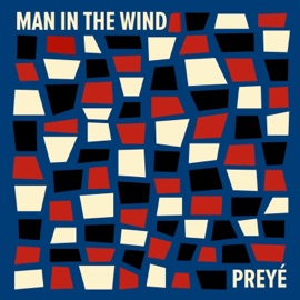 Man in the Wind Preyé