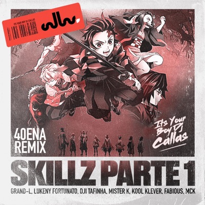 Skillz Parte 1 (feat. Grand-L, Lukeny Fortunato, Dji Tafinha, Mister K, Kool Klever, Fabious & MCK) [40ena Remix] - Single
