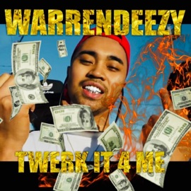 Twerk It 4 Me Warrendeezy