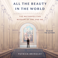 All The Beauty in the World (Unabridged) - Patrick Bringley Cover Art