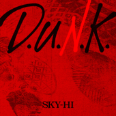 D.U.N.K. - SKY-HI