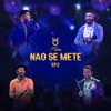 Não Se Mete (Ao Vivo) - EP 2