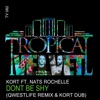 Don't Be Shy (KORT's Feel The Heat Dub Shizzle)
