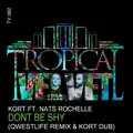 Don't Be Shy (KORT's Feel The Heat Dub Shizzle)