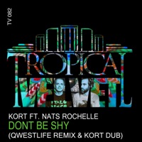 Don't Be Shy (KORT's Feel The Heat Dub Shizzle)