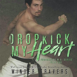 Dropkick My Heart: Powerhouse M.A., Book 1 (Unabridged)