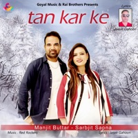 Tan Kar Ke - Single - Manjit Buttar & Sarbjit Sapna