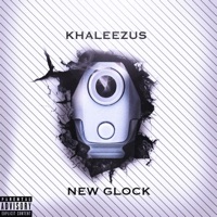 New Glock - Single - Khaleezus