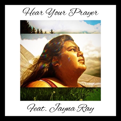 Hear Your Prayer (feat. Jayna Ray) - Single