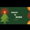 Jesus is Born - Schiméa de Jésus lyrics