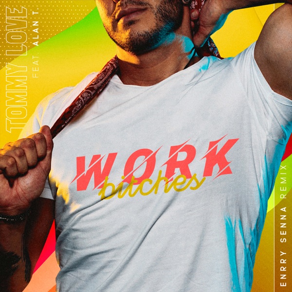 Work Bitches (Enrry Senna Remix) [feat. Alan T] - Single