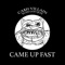 Came Up Fast (feat. Kush God Quis) - Ca$h Villain lyrics
