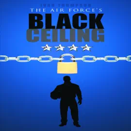 The Air Force's Black Ceiling (Unabridged)