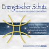 ENERGETISCHER SCHUTZ. Rückkehr der Gesundheit deines Körpers - Pavlina Klemm & Sayama