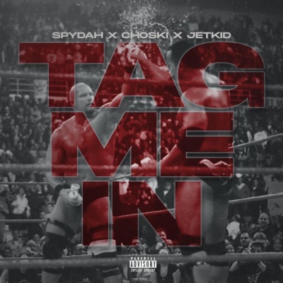 Tag Me In (feat. Choski & Spydah) - Single