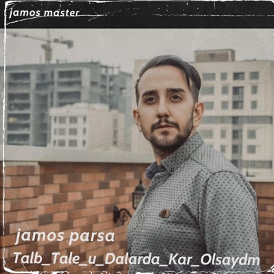 Jamos Parsa - Talb Taleu Dalarda Kar Olsaydm