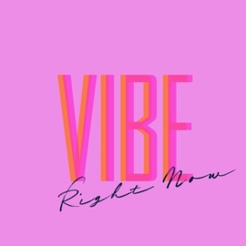 Vibe (Right Now) AChild