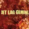 Jet Lag Gemini