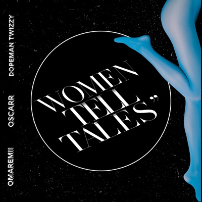 Women Tell Tales (feat. Oscarr & Dopeman Twizzy) - Single