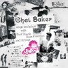 Chet Baker Sings and Plays (Remastered) - Chet Baker