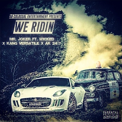 We Ridin' (feat. Wicked, Kang Versatile & AK 24/7) - Single