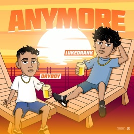Anymore Lukedrank & Dryboy