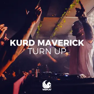 Turn Up - Single by Kurd Maverick album reviews, ratings, credits